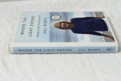 Where the Light Enters by Jill Biden (2019, HCDJ, First Ed/1st Print, Signed)