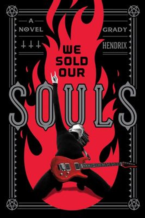 We Sold Our Souls : A Novel Hardcover Grady Hendrix
