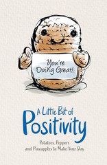 A Little Bit of Positivity: Potatoes, Peppers an Pineapples to Make Your Day by