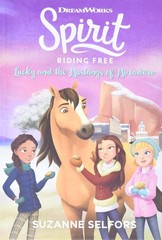 Spirit Riding Free: Lucky and the Mustangs of Miradero (Dreamworks: Spirit R…