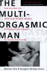 The Multi-Orgasmic Man: Sexual Secrets Every Man Should Know