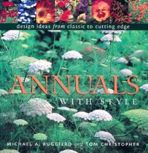 Annuals with Style: Design Ideas from Classic to Cutting Edge – Paperback – GOOD