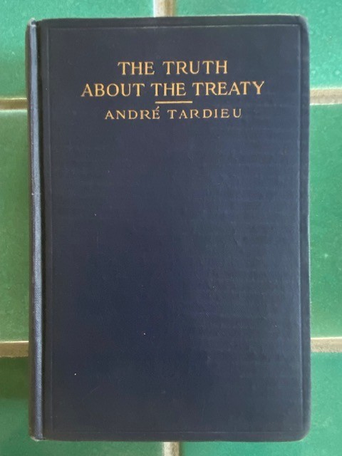 The Truth about the Treaty by Andre Tardieu 1921 Bobbs-Merrill HC hardcover