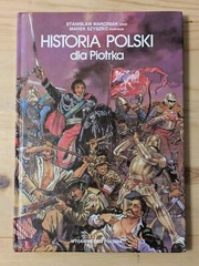Historia Polski dla Piotrka – Stanislaw Marciniak Hardcover Historical Polish
