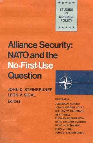 Alliance Security: NATO and the – Paperback, by Steinbruner John D.; – Very Good