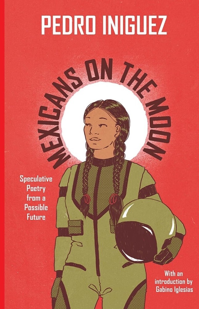 Mexicans on the Moon: Speculative Poetry from a Possible Future Paperback – 2…