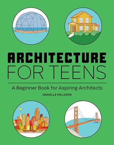 Architecture for Teens: A Beginners Book for Aspiring Architects – GOOD