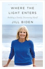 Where the Light Enters – Biden, Jill – Good – See condition notes