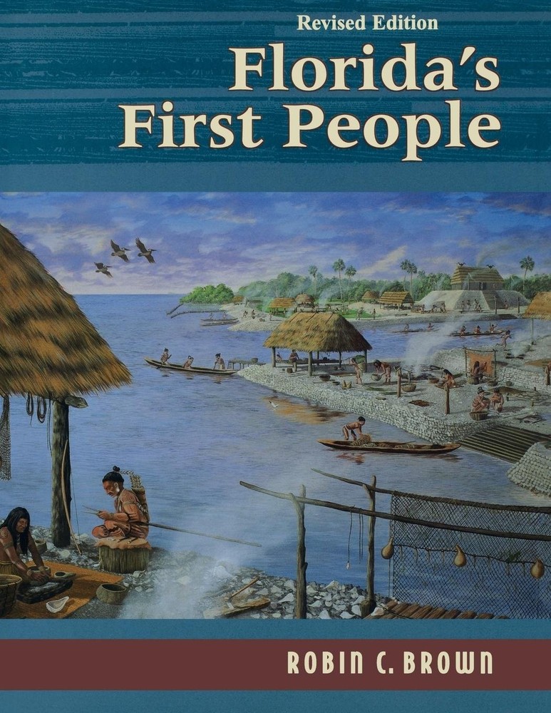 Florida’s First People: 12,000 Years of Human History – hardcover Brown, Rob…