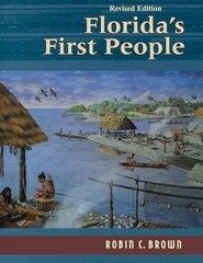 Florida’s First People: 12,000 Years of Human History – hardcover Brown, Rob…