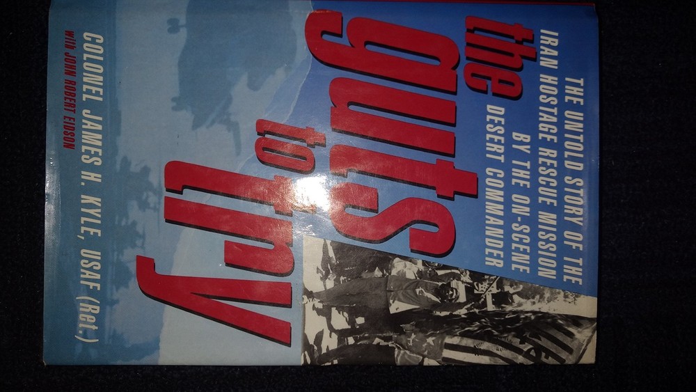 The Guts to Try: The Untold Story of the Iran Hostage Rescue Mission by the …