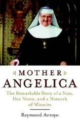 Mother Angelica: The Remarkable Story of a Nun, Her Nerve, and a Network – GOOD