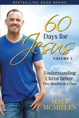 60 Days For Jesus, Volume 2: Understanding Christ Better, Two Months At A T…