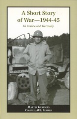 A Short Story of War 1944-1945: In France and Germany by Martin Gemoets