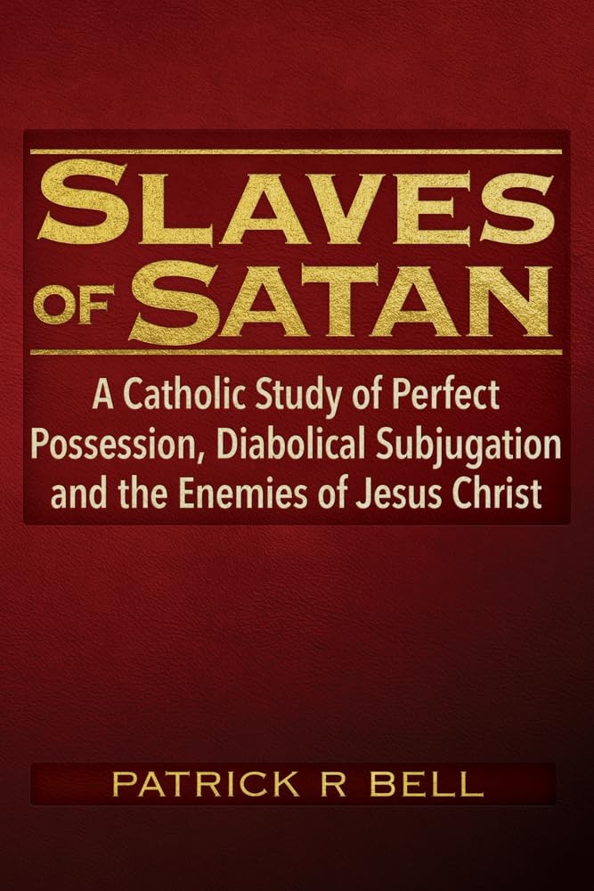 Slaves of Satan by Patrick Ryan Bell