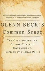 Glenn Beck’s Common Sense: The Case Against an Out-of-Control Government, – GOOD