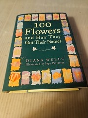 Vintage 1997 „100 Flowers and How They Got Their Names” By Diana Wells Hardcover