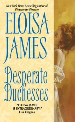 Desperate Duchesses – Mass Market Paperback By James, Eloisa – GOOD