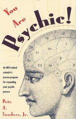You Are Psychic!: An MIT-Trained Scientist’s Proven Program for Expanding Yo…
