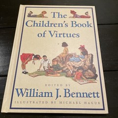 Children’s Book of Virtues by William J. Bennett and Michael Hague 1995 Vintage