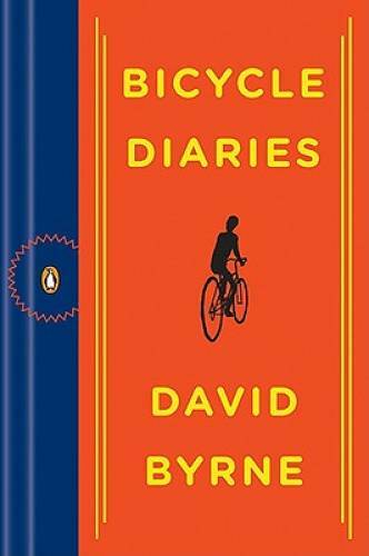 Bicycle Diaries – Paperback By Byrne, David – GOOD