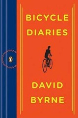 Bicycle Diaries – Paperback By Byrne, David – GOOD