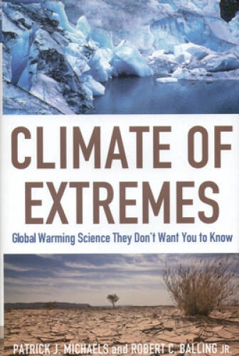 Climate of Extremes: Global Warming Science They Dont Want You to Know – GOOD
