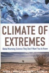 Climate of Extremes: Global Warming Science They Dont Want You to Know – GOOD