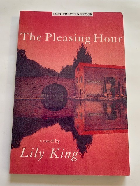 THE PLEASING HOUR – ADVANCE READING COPY BY LILY KING