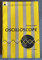 „Know Your Oscilloscope” by Paul C. Smith 154 pages 1964 Photofact Paperback