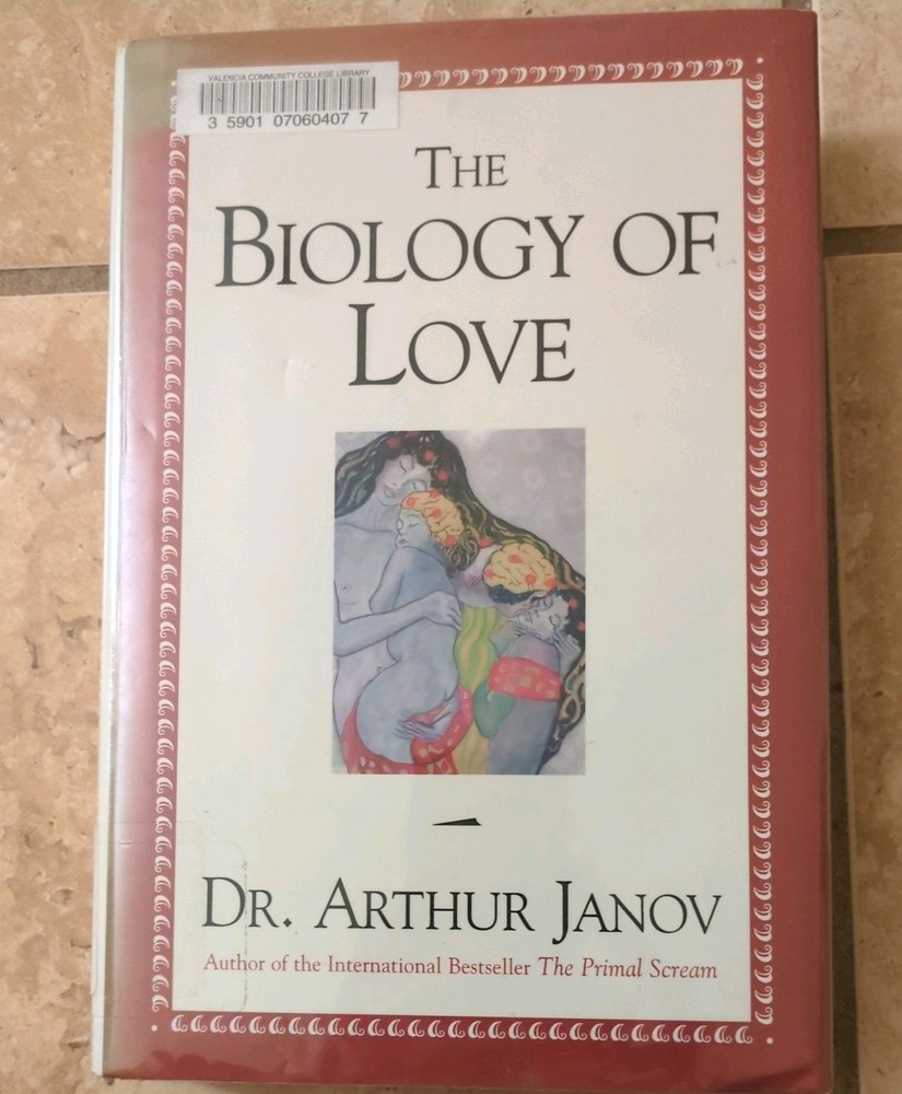 THE BIOLOGY OF LOVE By Arthur Janov – Hardcover *Excellent Condition*