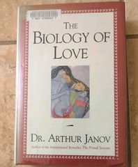 THE BIOLOGY OF LOVE By Arthur Janov – Hardcover *Excellent Condition*
