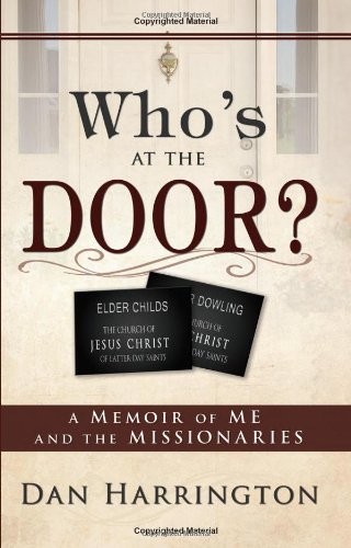 WHO’S AT THE DOOR: A MEMOIR OF ME AND THE MISSIONARIES By Dan Harrington *VG+*