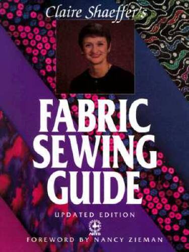 Claire Shaeffer’s Fabric Sewing Guide (Creative Machine Arts) – Paperback – GOOD