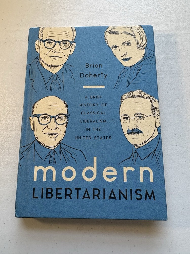 Modern Libertarianism: A Brief History of Classical Liberalism in the United