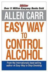 Allen Carr’s Easyway to Control Alcohol – Paperback By Carr, Allen – GOOD