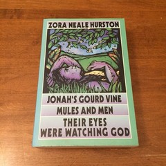 Zora Neale Hurston Jonah’s Gourd Vine; Mules & Men; Their Eyes Were Watching God