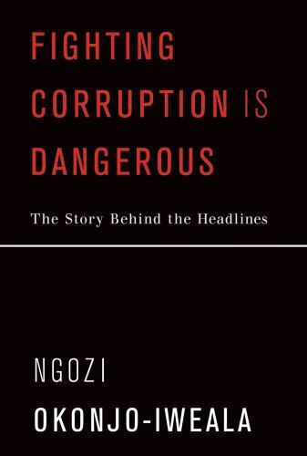Fighting Corruption Is Dangerous: The Story Behind the Headlines (Mit Press) by