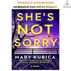 She’s Not Sorry: A Captivating Thriller of Hidden Motive, Mary Kubica 2024