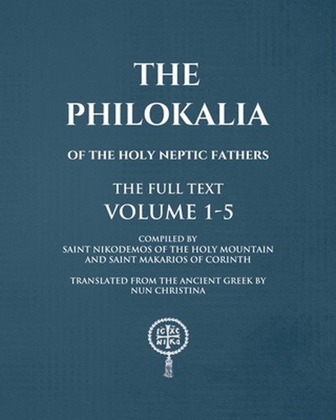The Philokalia Volumes 1 – 5 The FULL Text