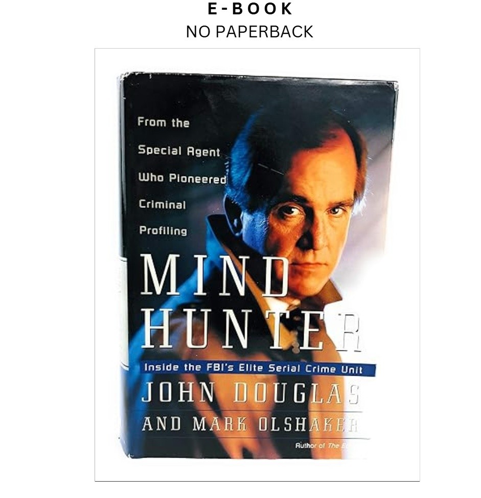 Mind Hunter: Inside the FBI’s Elite Serial, John E. Douglas 1995