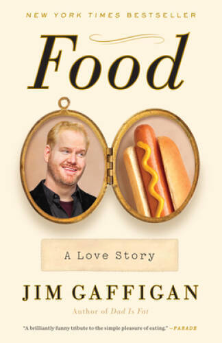 Food: A Love Story – Paperback By Gaffigan, Jim – GOOD