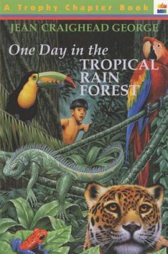 One Day in the Tropical Rain Forest – Paperback By George, Jean Craighead – GOOD