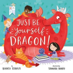Just Be Yourself, Dragon (Clever Storytime) – Hardcover – GOOD