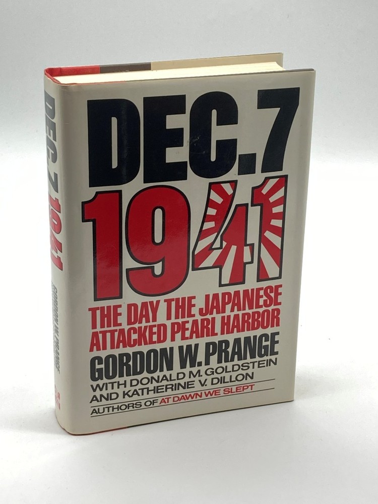 December 7, 1941 (First Printing) The Day the Japanese Attacked Pearl Harbor