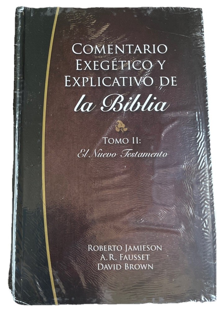 COMENTARIO EXEGETICO Y EXPLICATIVO DE LA BIBLIA: TOMO II, El Nuevo Testamento.