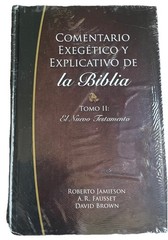 COMENTARIO EXEGETICO Y EXPLICATIVO DE LA BIBLIA: TOMO II, El Nuevo Testamento.
