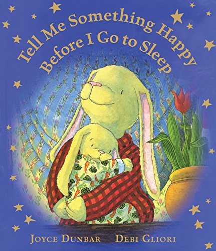 TELL ME SOMETHING HAPPY BEFORE I GO TO SLEEP (LAP BOARD By Joyce Dunbar & Debi