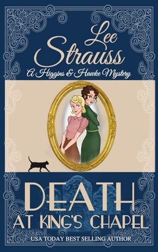 Death at King’s Chapel: a 1930s cozy historical mystery (A Higgins & Hawke M…