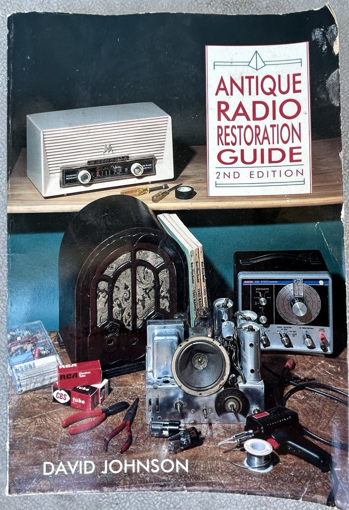 Antique Radio Restoration Guide 2nd Edition David Johnson 1992